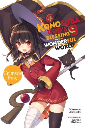 [この素晴らしい世界に祝福を! Konosuba: God's Blessing on This Wonderful World! Light Novel 09] • Konosuba · God’s Blessing on This Wonderful World! - Volume 09 - Crimson Fate